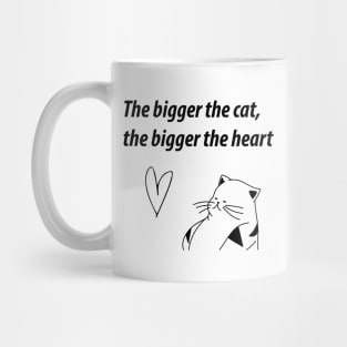 The Bigger the Cat, The Bigger the Heart Mug